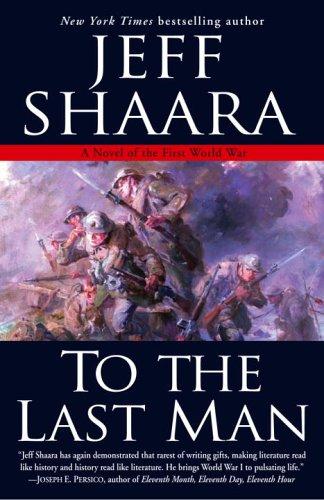 Jeff Shaara: To the Last Man (Paperback, 2005, Ballantine Books)