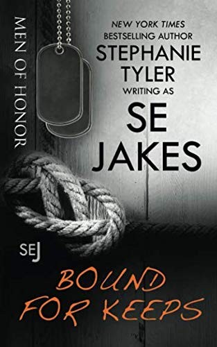 SE Jakes, Stephanie Tyler: Bound For Keeps (Paperback, 2019, Stephanie Tyler LLC)