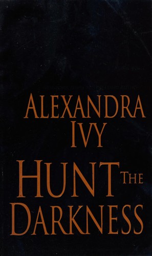 Alexandra Ivy: Hunt the Darkness (2015, Penguin Random House)