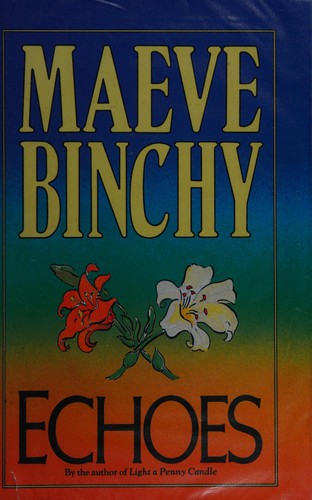 Maeve Binchy: ECHOES (Hardcover, 1985, Century Publishing)