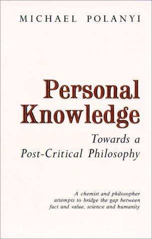 Michael Polanyi: Personal Knowledge (Paperback, 1974, University Of Chicago Press)