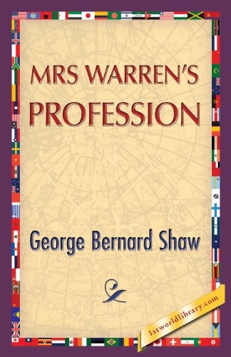 Bernard Shaw: Mrs. Warren's Profession (Paperback, 2013, 1ST WORLD LIBRARY)