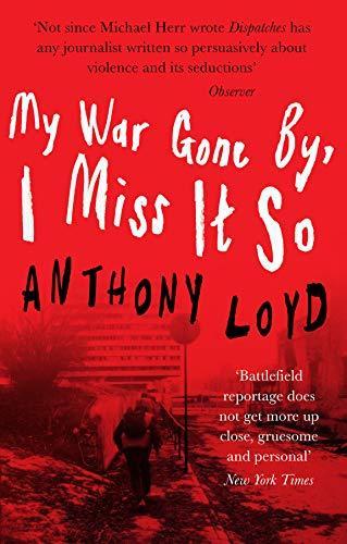 Anthony William Vivian Loyd: My War Gone By, I Miss It So (2019)