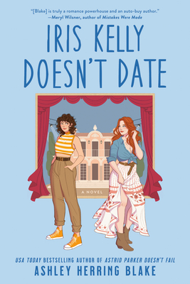 Ashley Herring Blake: Iris Kelly Doesn't Date (2023, Penguin Publishing Group, Berkley)