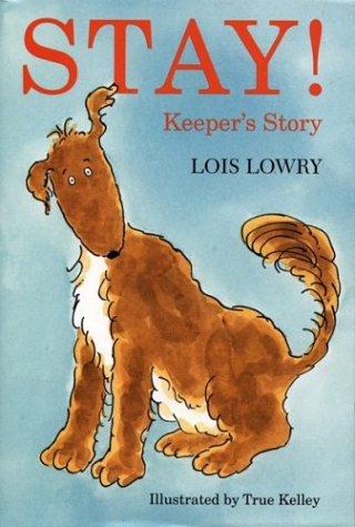 Lois Lowry: Stay! (1997, Houghton Mifflin)
