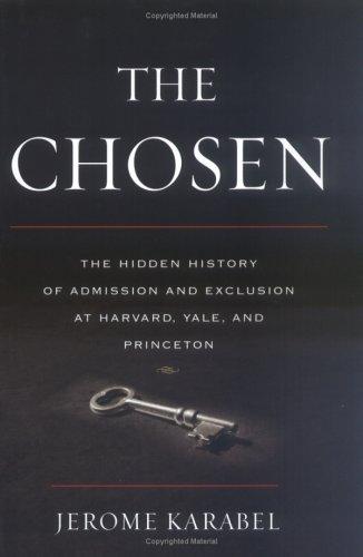 Jerome Karabel: The Chosen (2005, Houghton Mifflin)