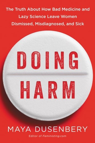 Maya Dusenbery: Doing Harm (2018, HarperCollins Publishers)