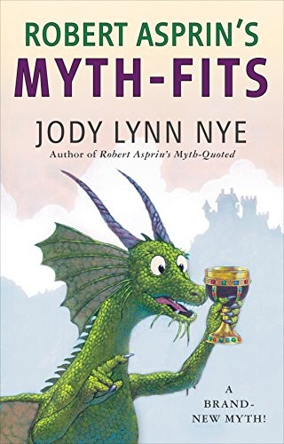 Jody Lynn Nye: Robert Asprin's Myth-Fits (Paperback, 2016, Ace)