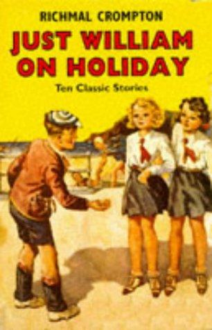 Richmal Crompton: Just William on Holiday (William) (Paperback, 1996, Macmillan Children's Books)