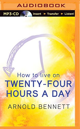 Arnold Bennett, Jim Roberts: How to Live on Twenty-Four Hours a Day (AudiobookFormat, 2016, Brilliance Corporation, Inspirational Classics)