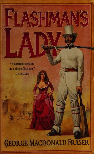 George MacDonald Fraser: Flashman's lady (2007, HarperCollins)