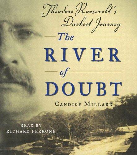 Candice Millard: The River of Doubt (2006, RH Audio)