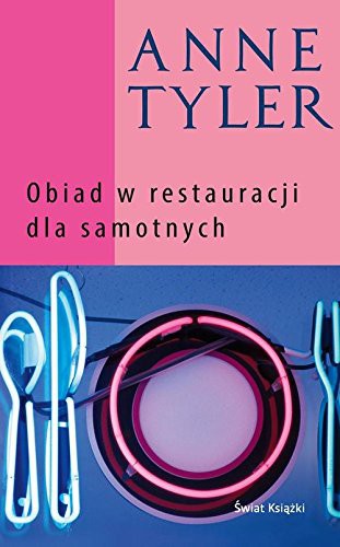 Anne Tyler: Obiad w restauracji dla samotnych (Paperback, Polish language, 2015, Swiat Ksiazki)