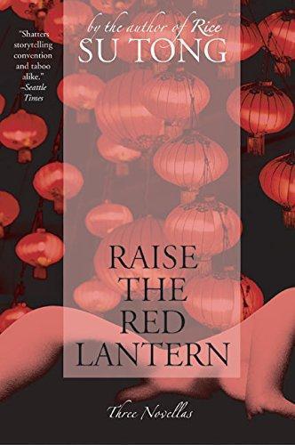 Su Tong: Raise the Red Lantern: Three Novellas