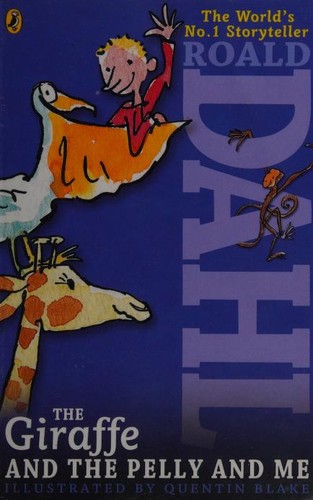 Roald Dahl, Quentin Blake: The Giraffe and the Pelly and Me (2013, Puffin)