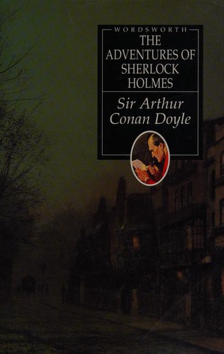 Arthur Conan Doyle: The Adventures of Sherlock Holmes (Paperback, 1995, Wordsworth Classics)