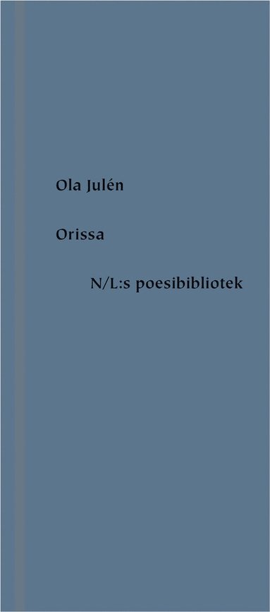 Ola Julén: Orissa (Hardcover, swedish language, 2019, Nirstedt/litteratur)