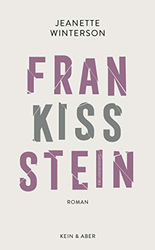 Jeanette Winterson: Frankissstein (Hardcover, 2019, Kein + Aber)