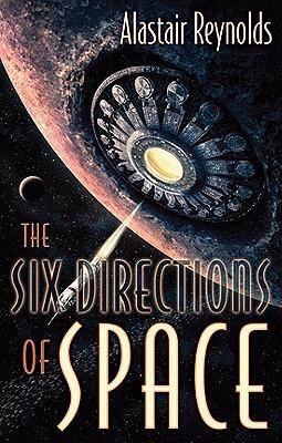 Alastair Reynolds: The Six Directions Of Space (Subterranean Press)