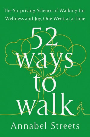 Annabel Streets: 52 Ways to Walk (2022, Penguin Publishing Group)