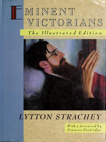 Giles Lytton Strachey: Eminent Victorians (1989, Weidenfeld & Nicolson)