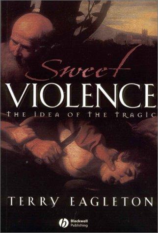 Terry Eagleton: Sweet violence (2003, Blackwell)