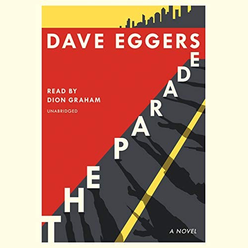 Dave Eggers: The Parade (AudiobookFormat, 2019, Random House Audio)