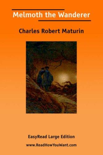 Charles Robert Maturin: Melmoth the Wanderer [EasyRead Large Edition] (Paperback, 2006, ReadHowYouWant.com)