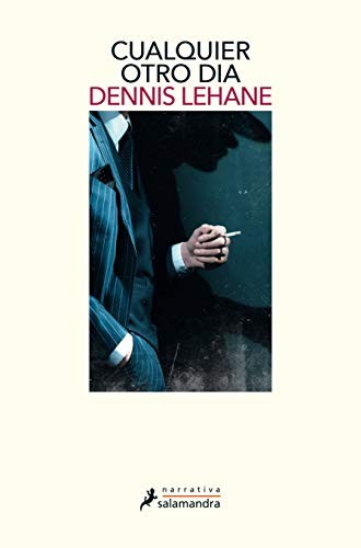 Dennis Lehane: Cualquier Otro día / the Given Day (Spanish language, 2020, Salamandra Black, Salamandra)