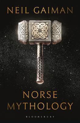 Neil Gaiman: Norse Mythology (2017, Bloomsbury Publishing Plc)