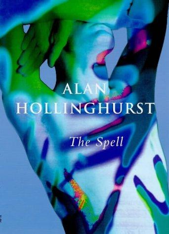 Alan Hollinghurst: The spell (1998, Chatto & Windus)