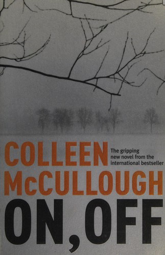 Colleen McCullough: On, off (2006, HarperCollins)