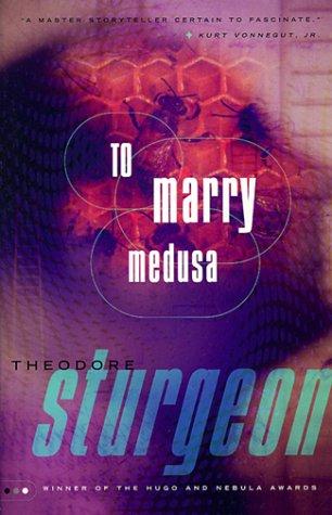 시어도어 스터전: To marry Medusa / Theodore Sturgeon. (1999, Vintage Books)