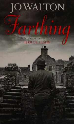 Jo Walton: Farthing (2015, Thorpe)