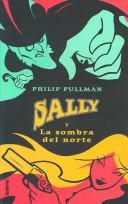 Philip Pullman: Sally Y La Sombra Del Norte / the Shadow in the North (Paperback, Spanish language, 2002, Umbriel)