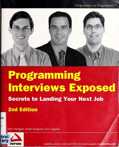 John Mongan, John Mongan, Noah Suojanen, Eric Giguère: Programming interviews exposed (2007, Wiley Technology Pub., Wrox/Wiley Pub.)