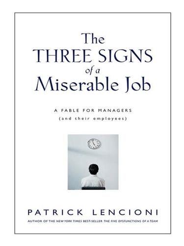 Patrick Lencioni: The Three Signs of a Miserable Job (EBook, 2007, John Wiley & Sons, Ltd.)
