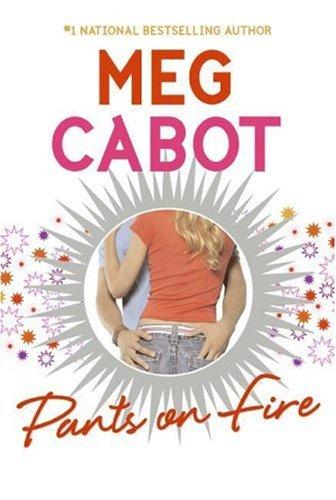 Meg Cabot: Pants on Fire (2007, HarperTeen)