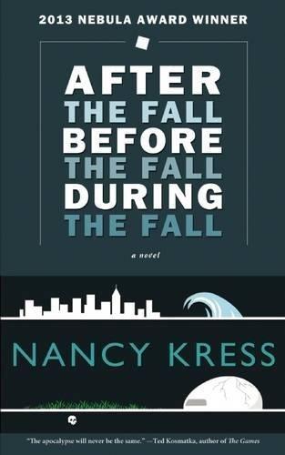 Nancy Kress: After the Fall, Before the Fall, During the Fall (2012)