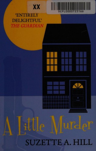 Suzette A. Hill: Little Murder (2014, Allison & Busby, Limited)