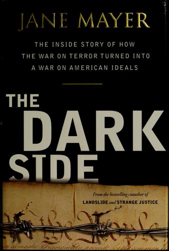 Jane Mayer: Dark side (2008, Doubleday)