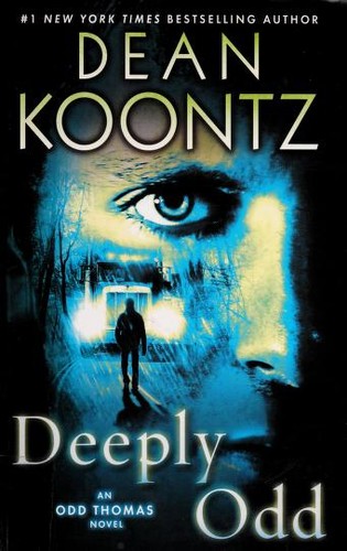 Dean Koontz: Deeply Odd (2013, Thorndike Press)