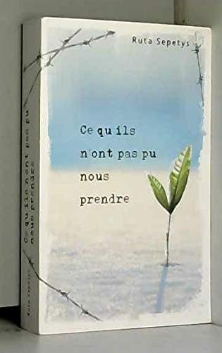 Ruta Sepetys: Ce qu'ils n'ont pas pu nous prendre (Paperback, 2014, France-Loisirs)