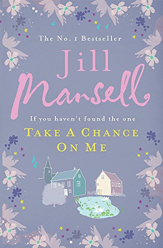 Jill Mansell: Take A Chance On Me (Hardcover, 2010, HEADLINE REVIEW, Brand: HEADLINE REVIEW)