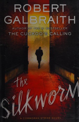 J. K. Rowling: The Silkworm (2014, Mulholland Books)