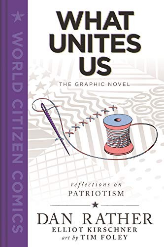 Dan Rather, Elliot Kirschner, Tim Foley: What Unites Us (Hardcover, 2021, First Second)