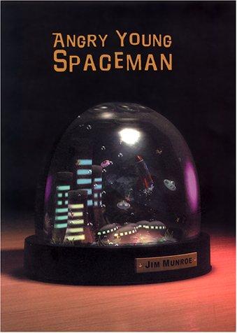 Jim Munroe: Angry young spaceman (2001, Four Walls Eight Windows, Distributed to the trade by Publishers Group West)