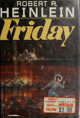 Robert A. Heinlein: Friday (1982, Holt, Rinehart and Winston)