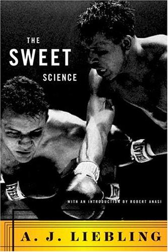 A. J. Liebling: The sweet science (2004, North Point Press)