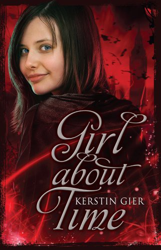 Kerstin Gier: Girl about Time (Paperback, 2012, Chicken House)